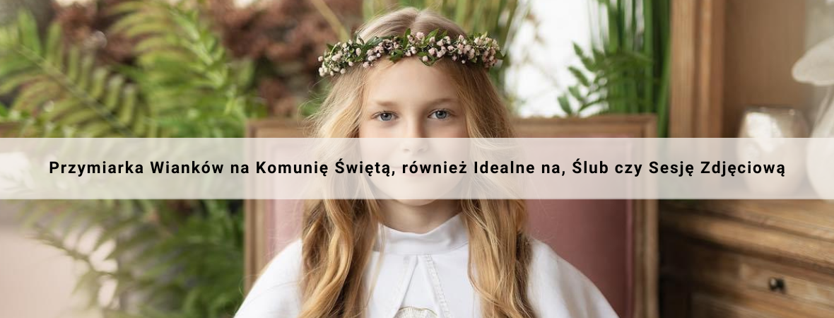 Przymiarka Wianków na Komunię Świętą, również Idealne na, Ślub czy Sesję Zdjęciową